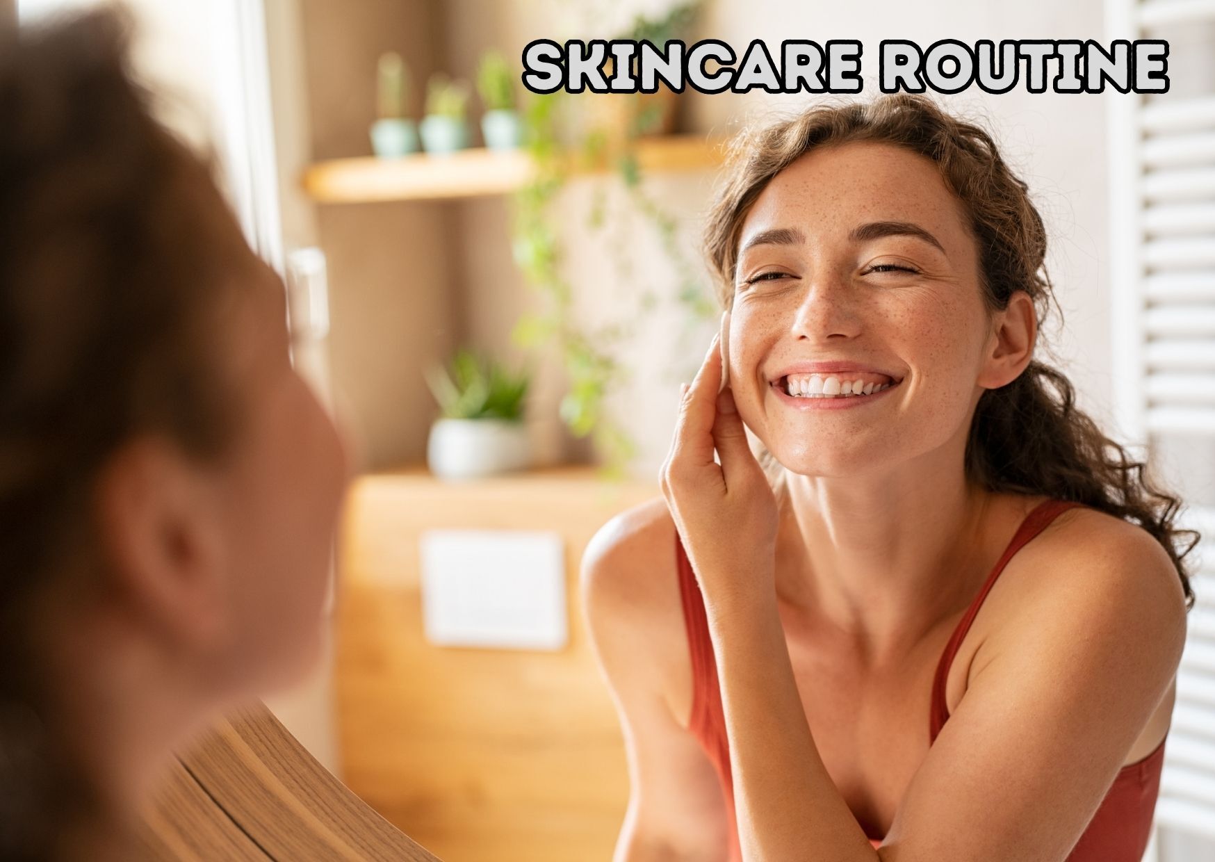 Skin Care Routine